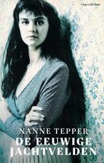 De eeuwige jachtvelden 9789493256606 Nanne Tepper, Verzenden, Gelezen, Nanne Tepper
