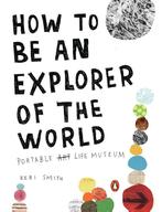 How To Be An Explorer Of The World Portable Li 9780399534607, Boeken, Verzenden, Zo goed als nieuw