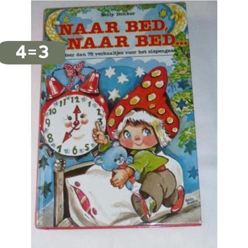 Naar bed, naar bed... - Nelly Donker 9789065132031 Donker, Boeken, Overige Boeken, Gelezen, Verzenden