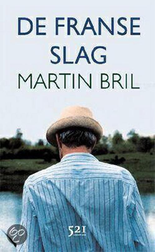 De Franse slag 9789076927862 Martin Bril, Boeken, Romans, Gelezen, Verzenden