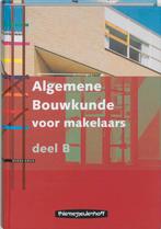 Algemene Bouwkunde voor makelaars B 9789006951059, Boeken, Zo goed als nieuw