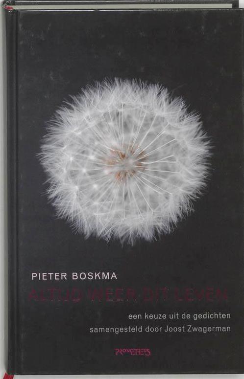 Altijd weer dit leven 9789044607925 P. Boskma, Boeken, Gedichten en Poëzie, Gelezen, Verzenden
