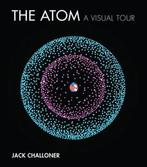 The Atom A Visual Tour Mit Press 9780262037365, Boeken, Verzenden, Zo goed als nieuw, Jack Challoner