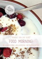 Food morning ! 9789492475527 Monique van der Vloed, Verzenden, Zo goed als nieuw, Monique van der Vloed
