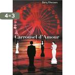 Carrousel dAmour 9789082189407 Jacq Ducaux, Verzenden, Zo goed als nieuw, Jacq Ducaux