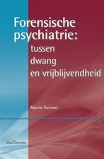 Forensische psychiatrie: tussen dwang en vrijblijvendheid, Verzenden, Zo goed als nieuw, Martin Tervoort