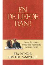 En de liefde dan Bea Oving, Leo Zandvliet, Boeken, Verzenden, Gelezen
