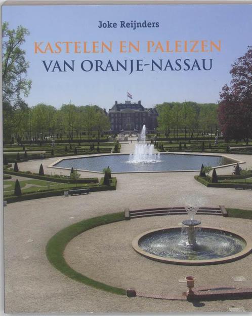 KASTELEN EN PALEIZEN VAN ORANJE-NASSAU 9789043012003, Boeken, Politiek en Maatschappij, Gelezen, Verzenden
