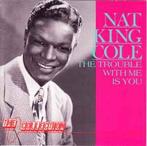 cd - Nat King Cole - The Trouble With Me Is You, Verzenden, Zo goed als nieuw