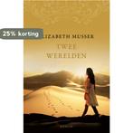 Twee werelden / Algerijetrilogie / 1 9789029725422, Boeken, Verzenden, Gelezen, Elizabeth Musser