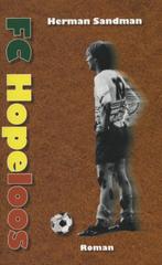 FC Hopeloos 9789054522874 Herman Sandman, Boeken, Verzenden, Gelezen, Herman Sandman