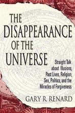 The Disappearance of the Universe 9781401905668, Boeken, Verzenden, Zo goed als nieuw, Gary R. Renard