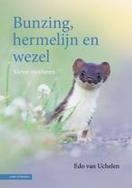 Bunzing, hermelijn en wezel 9789050118200 Edo van Uchelen, Boeken, Verzenden, Zo goed als nieuw, Edo van Uchelen
