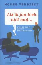 Als ik jou toch niet had 9789025490119 Agnes Verbiest, Verzenden, Zo goed als nieuw, Agnes Verbiest