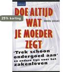 DOE ALTIJD WAT JE MOEDER ZEGT DR 1 9789025495831 R. Abrams, Verzenden, Gelezen, R. Abrams