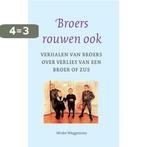 Broers rouwen ook 9789043517324 Minke Weggemans, Boeken, Verzenden, Gelezen, Minke Weggemans