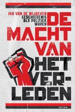 De macht van het verleden 9789000374205 Ivo van de Wijdeven, Boeken, Verzenden, Gelezen, Ivo van de Wijdeven