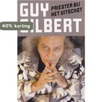 Priester bij het uitschot 9789020955200 Guy Gilbert, Verzenden, Gelezen, Guy Gilbert