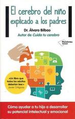 9788416429561 El cerebro del nino explicado a los padres/..., Boeken, Verzenden, Nieuw, Alvaro Bilbao