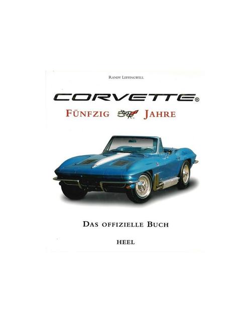 CORVETTE FÜNFZIG JAHRE - DAS OFFIZIELLE BUCH - RANDY, Boeken, Auto's | Boeken, Chevrolet