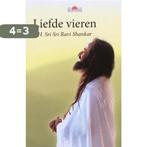 Liefde vieren 9789077840580 H.H. Sri Sri Ravi Shankar, Boeken, Verzenden, Zo goed als nieuw, H.H. Sri Sri Ravi Shankar