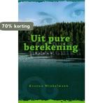 UIT PURE BEREKENING 9789032300180 K. Winkelmann, Verzenden, Gelezen, K. Winkelmann