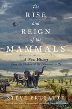 The Rise and Reign of the Mammals: A New History, from the, Boeken, Verzenden, Nieuw