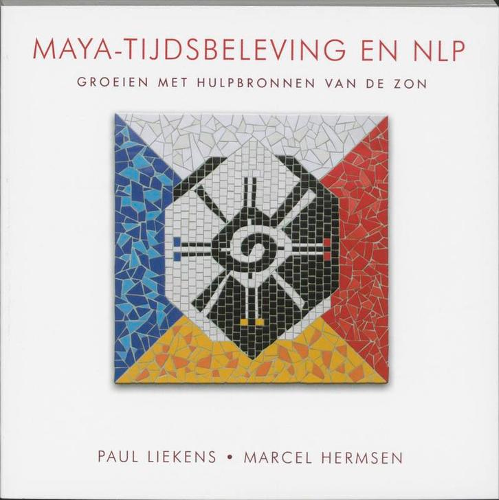 Maya-tijdsbeleving en NLP 9789020284492 Paul Liekens, Boeken, Esoterie en Spiritualiteit, Gelezen, Verzenden