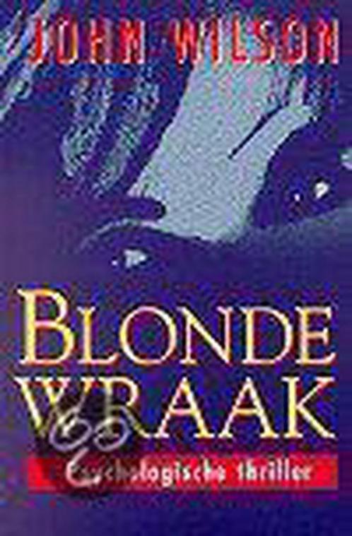 BLONDE WRAAK 9789022524190 John Wilson, Boeken, Thrillers, Gelezen, Verzenden