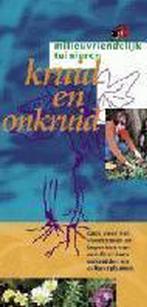 Kruid en onkruid / Milieuvriendelijk tuinieren 9789075280388, Verzenden, Zo goed als nieuw, J. Nijman