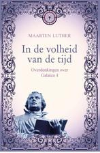 In de volheid van de tijd 9789402901047 Maarten Luther, Verzenden, Zo goed als nieuw, Maarten Luther