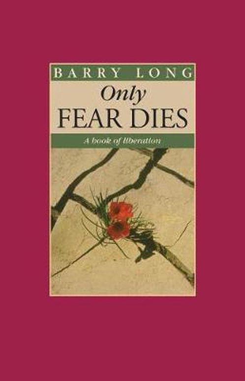 9781899324392 Only Fear Dies Barry Long, Boeken, Studieboeken en Cursussen, Nieuw, Verzenden