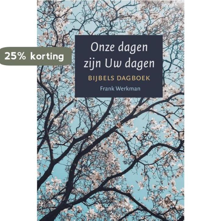 Onze dagen zijn Uw dagen 9789033802317 Frank Werkman, Boeken, Godsdienst en Theologie, Zo goed als nieuw, Verzenden