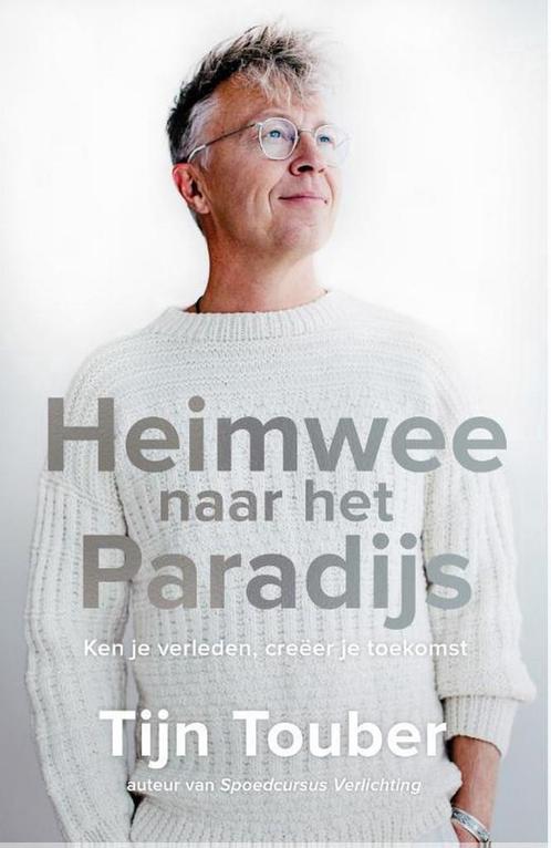 Heimwee naar het paradijs 9789400506527 Tijn Touber, Boeken, Esoterie en Spiritualiteit, Zo goed als nieuw, Verzenden