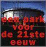 Een park voor de 21ste eeuw 9789068681833 Evert Verhagen, Gelezen, Evert Verhagen, Suzanne Piet, Verzenden