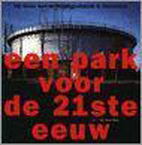 Een park voor de 21ste eeuw 9789068681833 Evert Verhagen, Boeken, Kunst en Cultuur | Architectuur, Gelezen, Verzenden