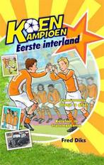 Eerste interland / Koen Kampioen 9789020669244 Fred Diks, Boeken, Kinderboeken | Jeugd | 10 tot 12 jaar, Verzenden, Zo goed als nieuw