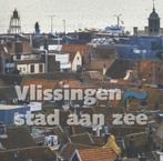 Vlissingen 9789079875511, Verzenden, Zo goed als nieuw