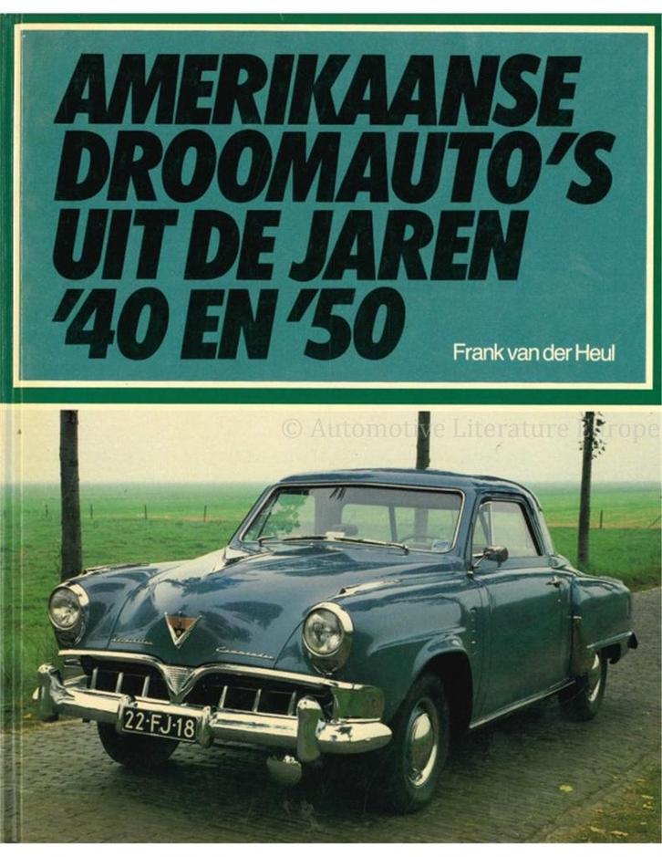 AMERIKAANSE DROOMAUTOS UIT DE JAREN 40 EN 50, Boeken, Auto's | Boeken