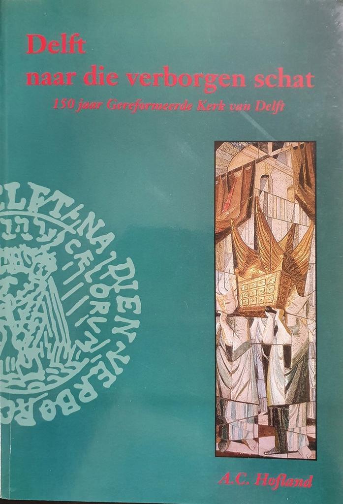 Delft naar die verborgen schat 9789053831717 Hofland, Boeken, Godsdienst en Theologie, Gelezen, Verzenden