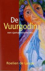 De vuurgodin - Roelien de Lange - 9789069634760 - Paperback, Boeken, Esoterie en Spiritualiteit, Nieuw, Verzenden