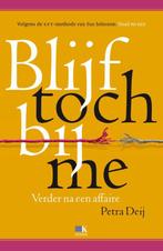 Blijf toch bij me 9789021558868 Petra Deij, Verzenden, Zo goed als nieuw, Petra Deij