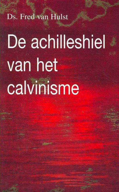 Achilleshiel van het calvinisme, de 9789055601523, Boeken, Godsdienst en Theologie, Zo goed als nieuw, Verzenden