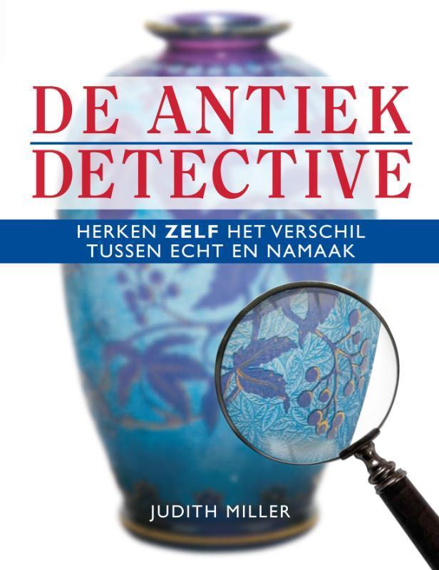 De antiekdetective 9789058977762 Judith Miller, Boeken, Kunst en Cultuur | Beeldend, Gelezen, Verzenden
