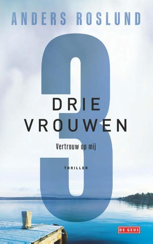 Drie vrouwen / Ewert Grens / 8 9789044546637 Anders Roslund, Boeken, Overige Boeken, Zo goed als nieuw, Verzenden