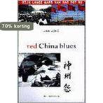 Red China blues: mijn lange mars van Mao tot nu J. Wong, Verzenden, Gelezen, J. Wong