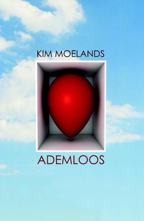 Ademloos 9789049950941 Kim Moelands, Boeken, Literatuur, Gelezen, Verzenden