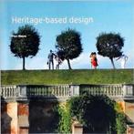 9789461865922 Heritage-based design | Tweedehands, Verzenden, Zo goed als nieuw, Paul Meurs
