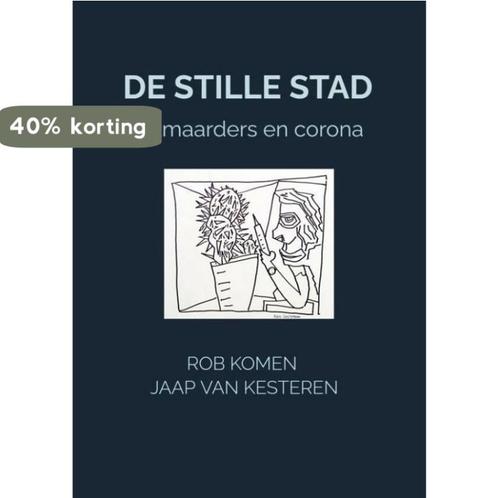 De stille stad 9789464354881 Rob Komen Jaap van Kesteren, Boeken, Overige Boeken, Gelezen, Verzenden