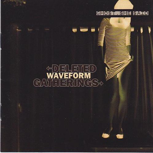 cd - Deleted Waveform Gatherings - Ghost, She Said, Cd's en Dvd's, Cd's | Overige Cd's, Zo goed als nieuw, Verzenden